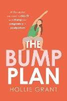 The Bump Plan: All the Support You Need to Stay Fit and Strong from Pregnancy to Postpartum - Hollie Grant - cover