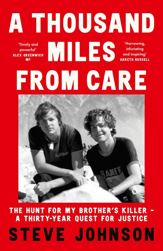 A Thousand Miles From Care: The Hunt for My Brother’s Killer – A Thirty-Year Quest for Justice