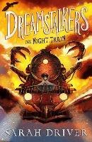 Dreamstalkers: The Night Train - Sarah Driver - cover