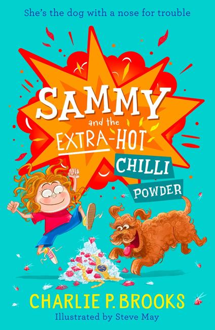 Sammy and the Extra-Hot Chilli Powder - Charlie P. Brooks,Steve May - ebook