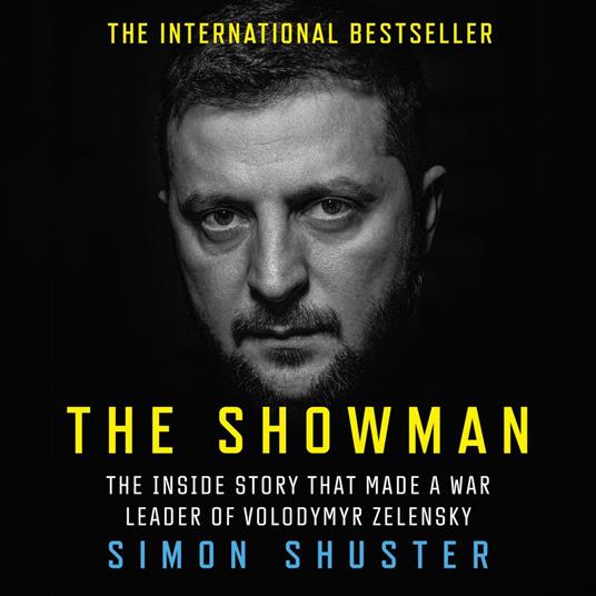 The Showman: The Inside Story That Made a War Leader of Volodymyr Zelensky