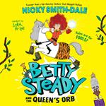 Betty Steady and the Queen’s Orb: The funny illustrated magical fantasy adventure for kids, new for 2025, perfect for young readers aged 6+ (Betty Steady, Book 2)
