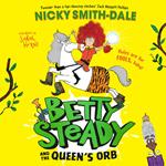 Betty Steady and the Queen’s Orb (Betty Steady, Book 2)
