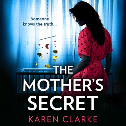 The Mother’s Secret: A thrilling, heartbreaking and unputdownable new psychological suspense novel for 2025!