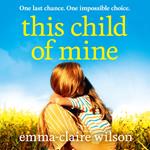 This Child of Mine: A completely heartbreaking and uplifting story of love, loss and hope for 2025