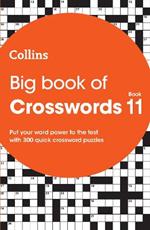 Big Book of Crosswords 11: 300 Quick Crossword Puzzles