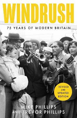 Windrush: 75 Years of Modern Britain - Trevor Phillips,Mike Phillips - cover