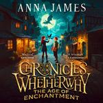 Chronicles of Whetherwhy (1) – The Age of Enchantment: New for 2024, a thrilling illustrated fantasy adventure from the author of the acclaimed Pages & Co series