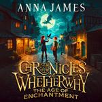 Chronicles of Whetherwhy: The Age of Enchantment: New for 2024, a thrilling illustrated fantasy adventure from the author of the acclaimed Pages & Co series
