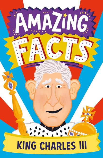 Amazing Facts King Charles III - Hannah Wilson,Dickason Chris - ebook