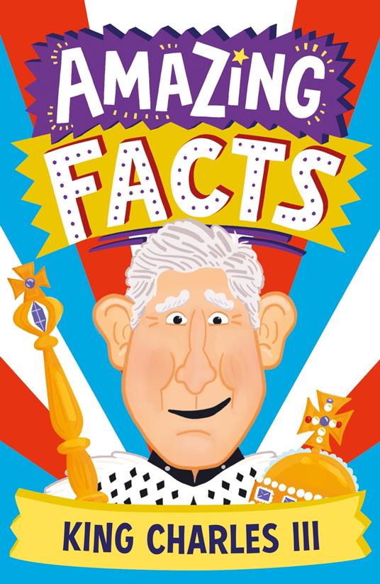Amazing Facts King Charles III - Hannah Wilson,Dickason Chris - ebook