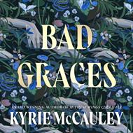 Bad Graces: A gripping, magical thriller