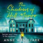 The Shadows of Hill Manor: Don’t miss the BEST NEW psychological suspense thriller of 2025, perfect for fans of C.J. Tudor, Cass Green and Riley Sager (The Thriller Collection, Book 4)
