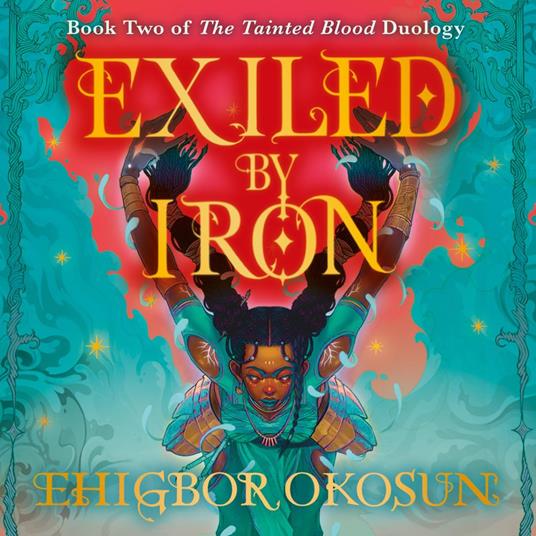 Exiled by Iron: From the #1 SUNDAY TIMES best selling author of FORGED BY BLOOD (The Tainted Blood Duology, Book 2)