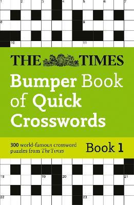 The Times Bumper Book of Quick Crosswords Book 1: 300 World-Famous Crossword Puzzles - The Times Mind Games - cover