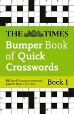 The Times Bumper Book of Quick Crosswords Book 1: 300 World-Famous Crossword Puzzles
