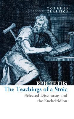 The Teachings of a Stoic: Selected Discourses and the Encheiridion - Epictetus - cover
