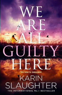 We Are All Guilty Here - Karin Slaughter - cover