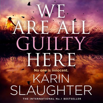 We Are All Guilty Here: The instant No.1 Sunday Times bestseller, a gripping crime thriller novel that will keep you up at night