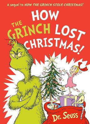 How the Grinch Lost Christmas!: A Sequel to How the Grinch Stole Christmas! - Dr. Seuss - cover