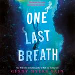 One Last Breath: New for 2024, mystery, murder and romance in this must-read YA fiction book by New York Times best-selling author Ginny Myers Sain.