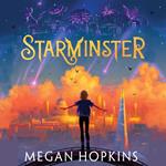 Starminster: New for 2024, a thrilling fantasy adventure story for kids aged 8+