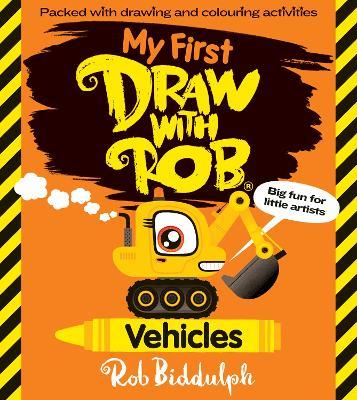 My First Draw With Rob: Vehicles - Rob Biddulph - cover