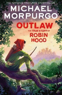Outlaw: The True Story of Robin Hood - Michael Morpurgo - cover