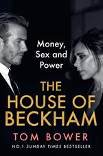 The House of Beckham: Money, Sex and Power