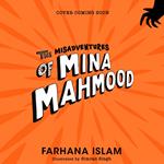 The Misadventures of Mina Mahmood: A funny and heartwarming highly-illustrated school adventure for fans of Diary of a Wimpy Kid and Little Badman