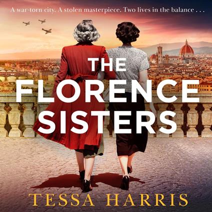 The Florence Sisters: An utterly sweeping and emotional WW2 historical fiction novel, based on a true story, new for 2025!