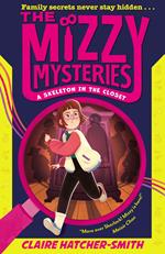 The Mizzy Mysteries: A Skeleton in the Closet (The Mizzy Mysteries, Book 1)