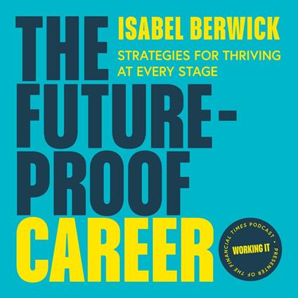 The Future-Proof Career: Strategies for thriving at every stage