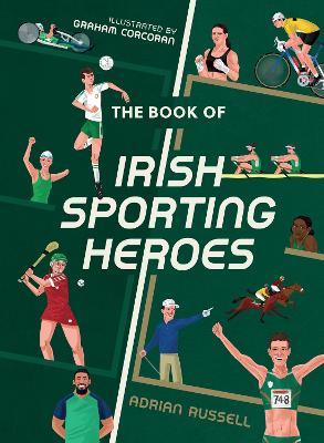 The Book of Irish Sporting Heroes - Adrian Russell - cover