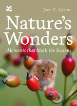 Nature’s Wonders: Moments that mark the seasons (National Trust)