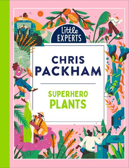 Superhero Plants (Little Experts) - Chris Packham,Jake Williams - ebook