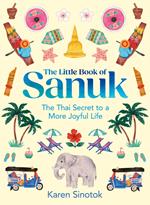 The Little Book of Sanuk: The Thai Secret to a More Joyful Life