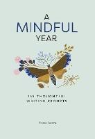 A Mindful Year: 365 Mindful Writing Prompts - Emma Bastow - cover