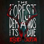 The Forest Demands Its Due: The gripping new dark academia YA horror