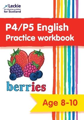P4/P5 English Practice Workbook: Extra Practice for Cfe Primary School English - Leckie - cover