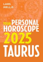 Taurus 2025: Your Personal Horoscope