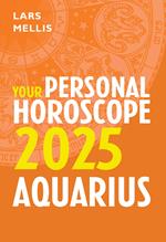 Aquarius 2025: Your Personal Horoscope