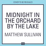Midnight in the Orchard by the Lake: The sweeping, unputdownable new thriller for 2025