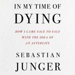 In My Time of Dying: How I Came Face to Face with the Idea of an Afterlife. The suspenseful new memoir from the bestselling author of Tribe and The Perfect Storm