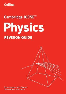 Cambridge IGCSE™ Physics Revision Guide - Carol Davenport,Mark Edwards,Jeremy Pollard - cover
