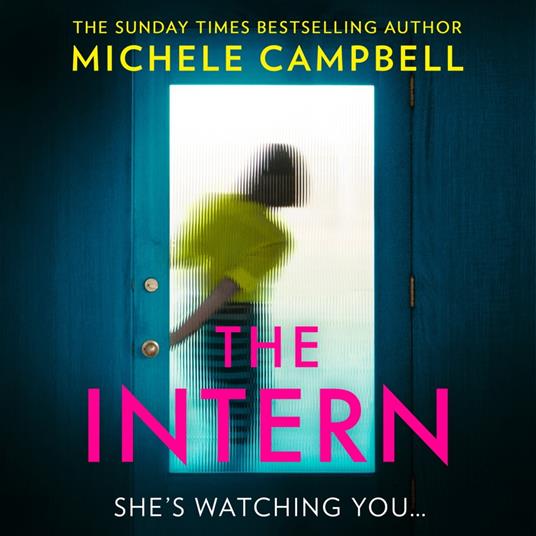 The Intern: The gripping legal psychological suspense thriller from the Sunday Times bestselling author of It’s Always The Husband!