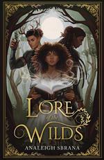 Lore of the Wilds (Lore of the Wilds Duology, Book 1)