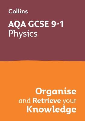 AQA GCSE 9-1 Physics Organise and Retrieve Your Knowledge - Collins GCSE - cover