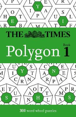 The Times Polygon Book 1: 300 Word Wheel Puzzles - The Times Mind Games - cover