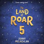 LAND OF ROAR 5 (The Land of Roar series, Book 5)